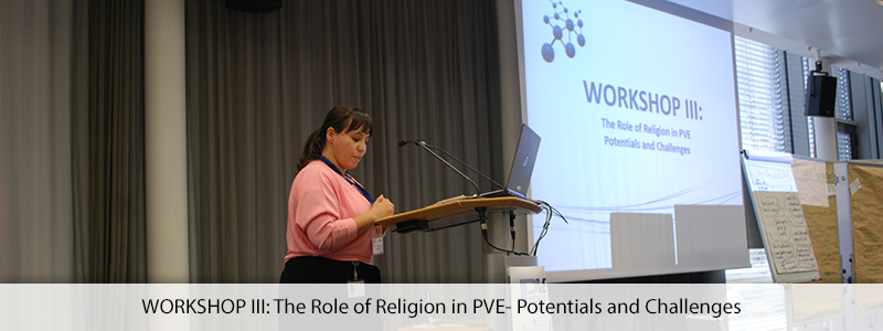 WORKSHOP III: The Role of Religion in PVE- Potentials and Challenges
