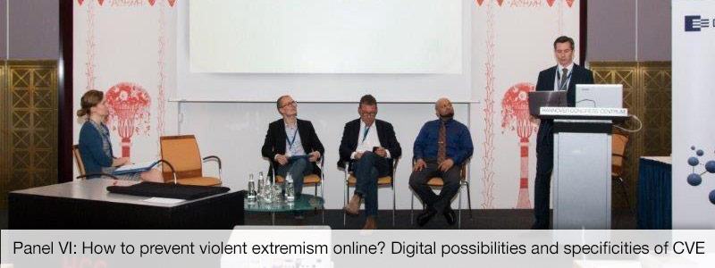 Panel VI: How to prevent violent extremism online? Digital possibilities and specificities of CVE